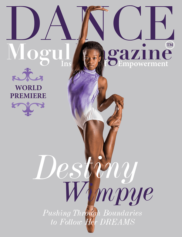 Dance Mogul Magazine featuring Destiny Wimpye