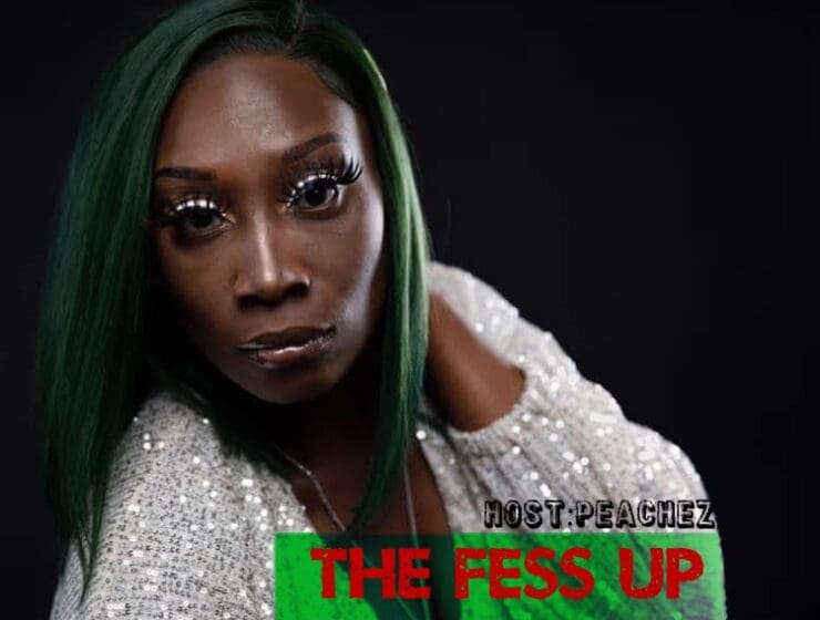 The FESS UP | Hosted By Peachez